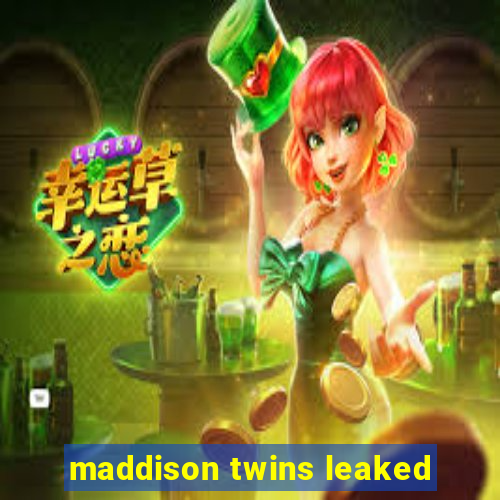 maddison twins leaked